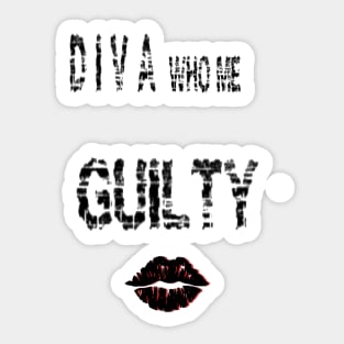 Diva who me ??? G U I L T Y Sticker